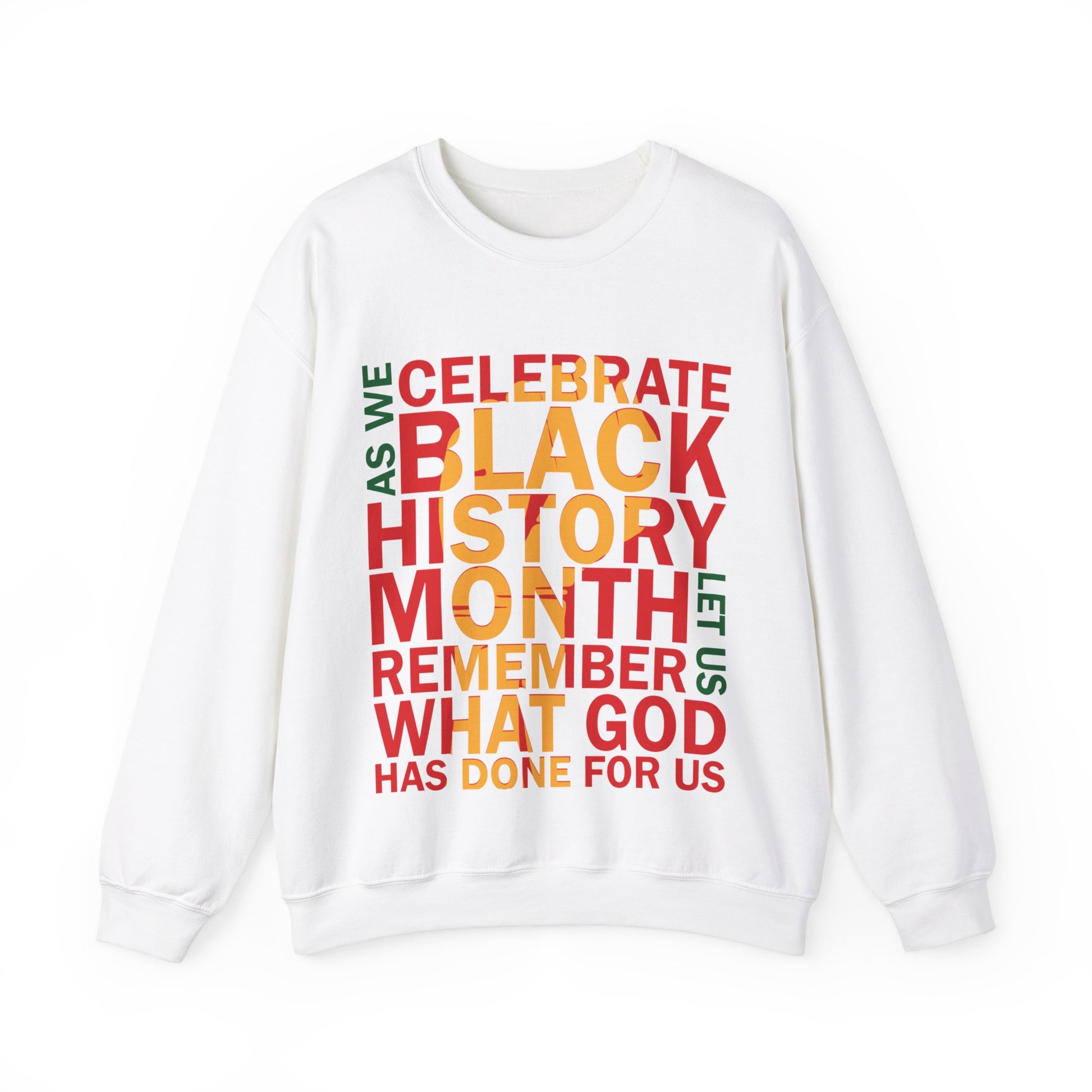 As We Celebrate Black History Month Let Us Remember What God Has Done For Us - Sweatshirt