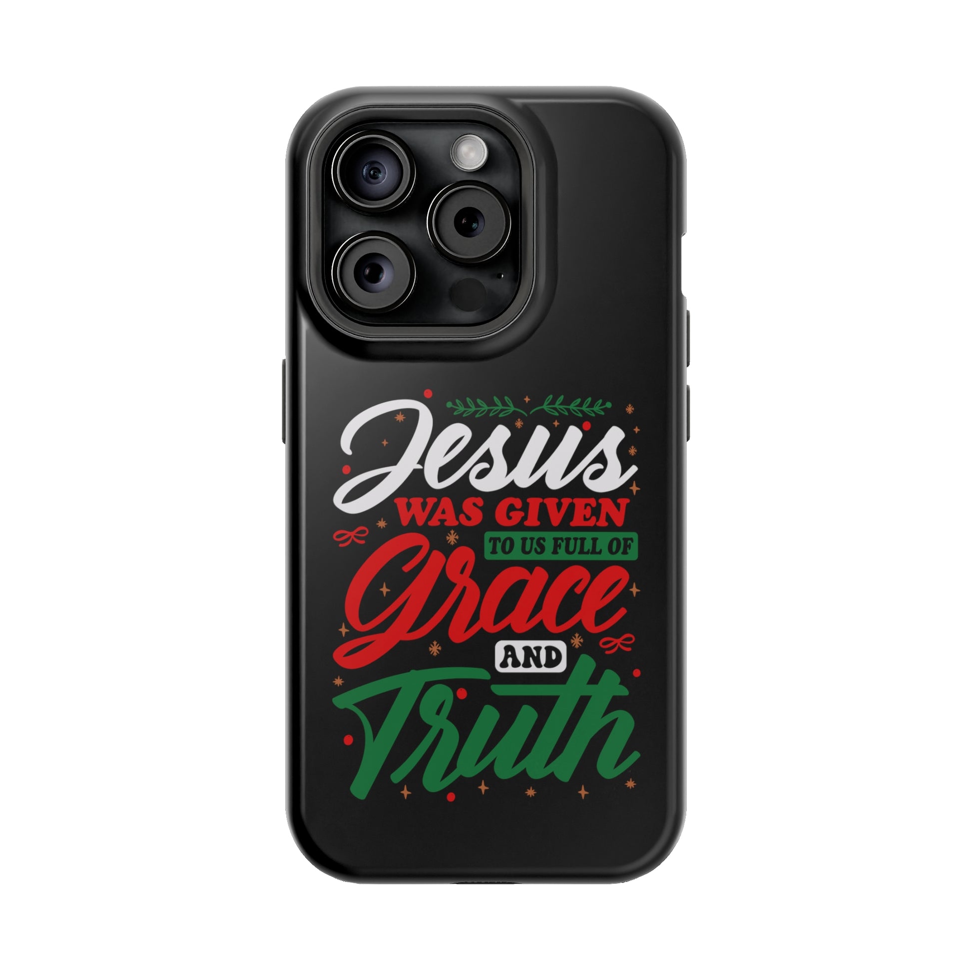 Jesus Was Given To Us Full Of Grace And Truth - MagSafe Tough Case