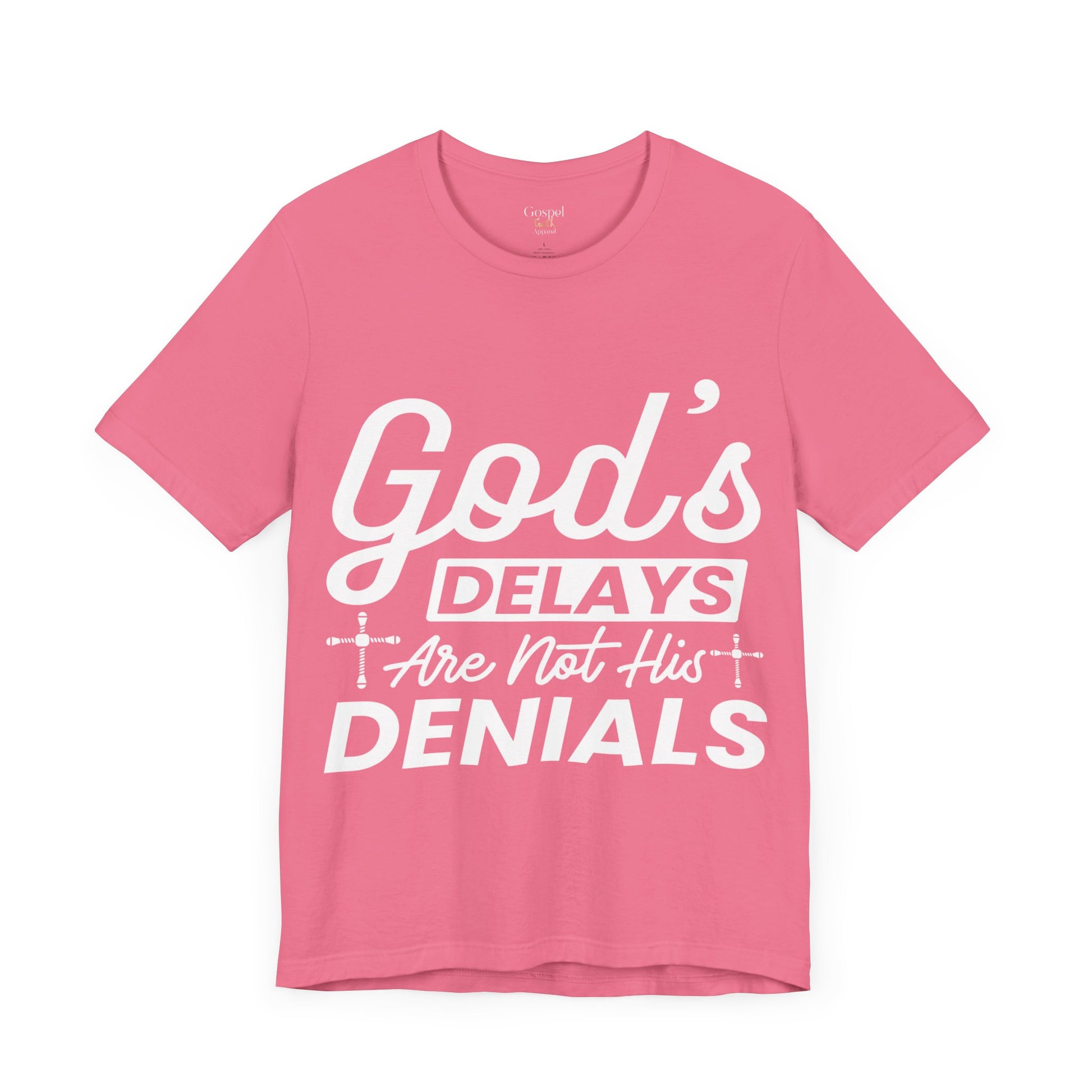 God's Delays Are Not His Denials - Unisex Tee