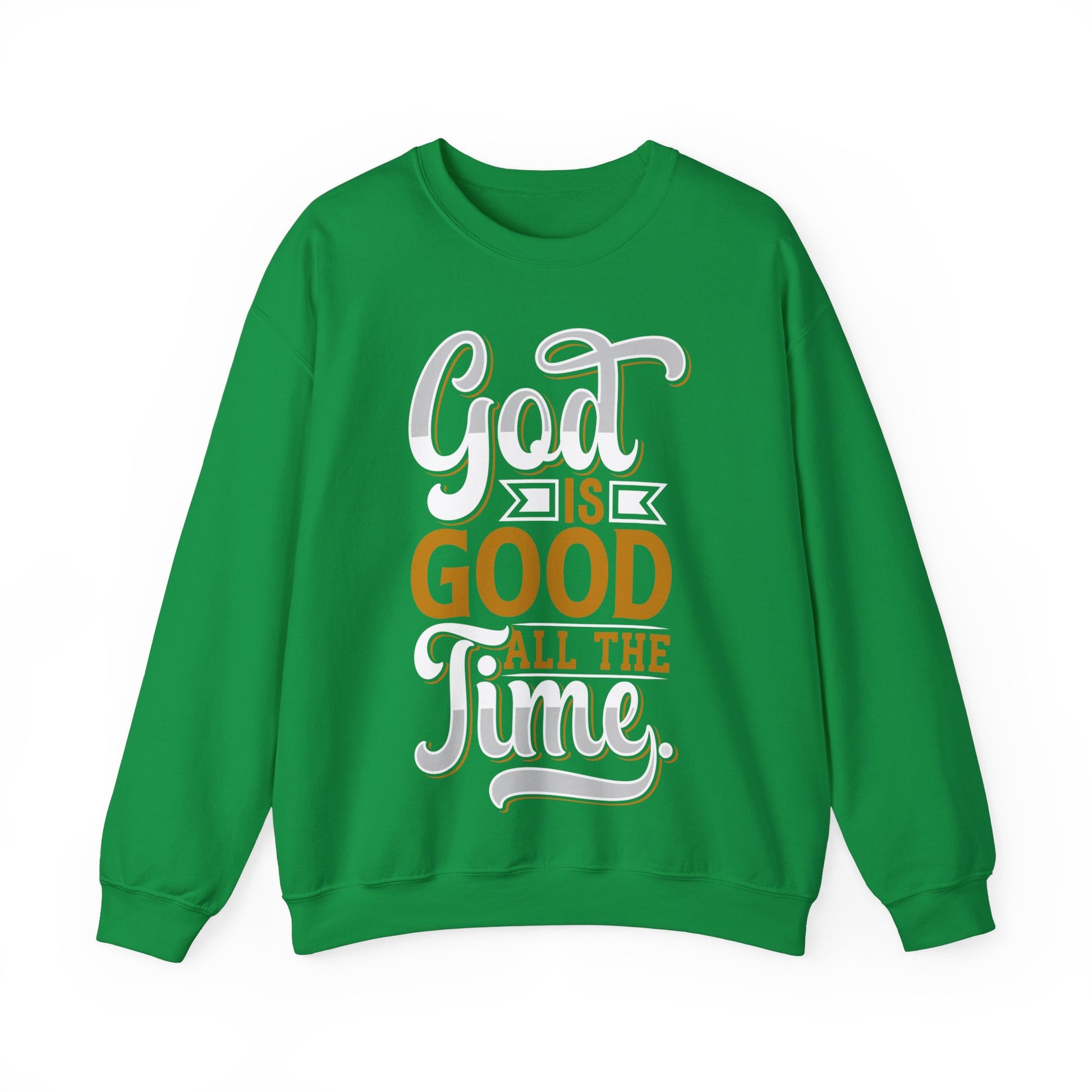 God Is Good All The Time - Sweatshirt