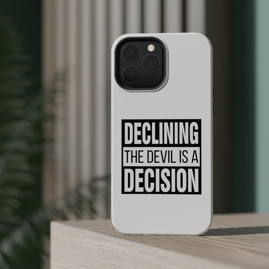 Declining the devil is a decision - MagSafe Tough Case