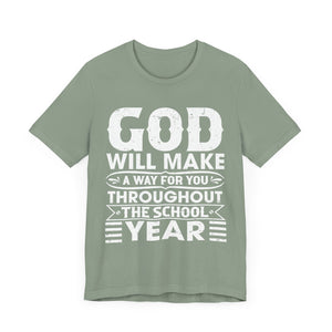 God Will Make A Way Throughout The School Year - Unisex Jersey Short Sleeve Tee