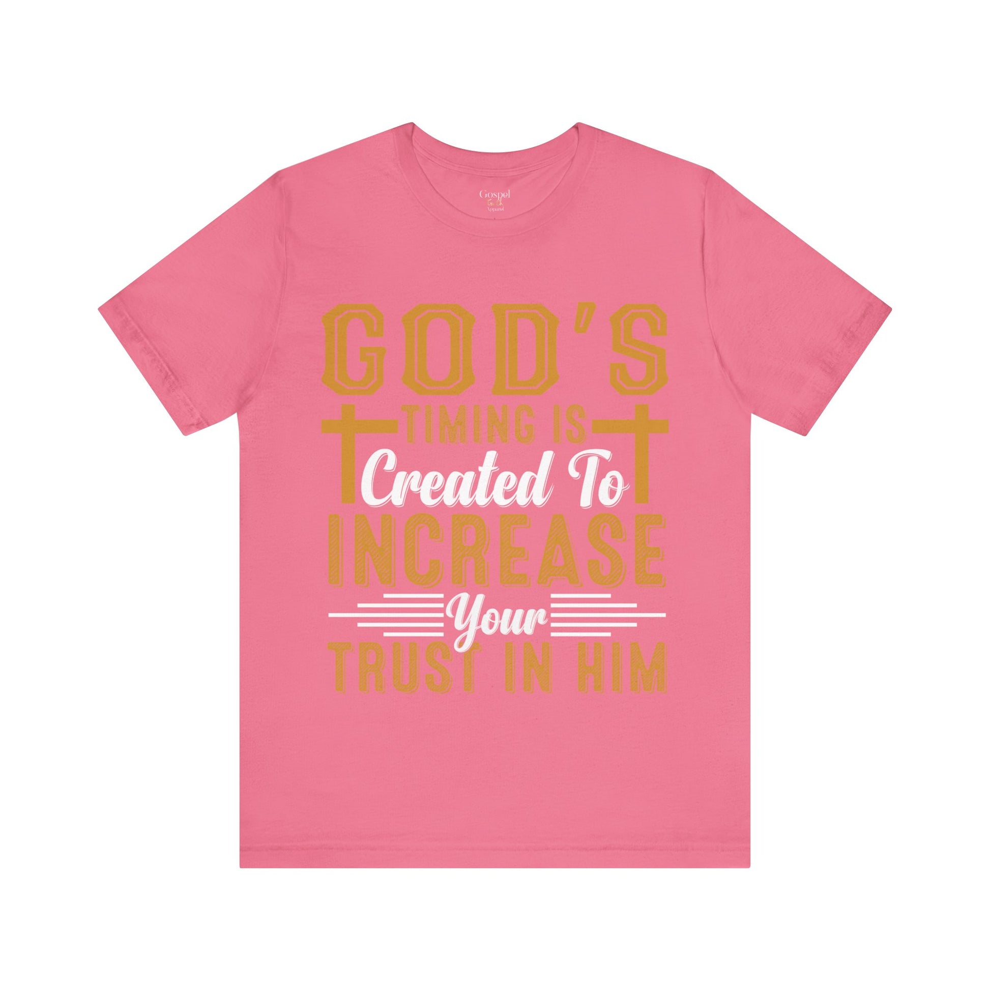 God's Timing Is Created To Increase Your Trust In Him - Unisex Tee