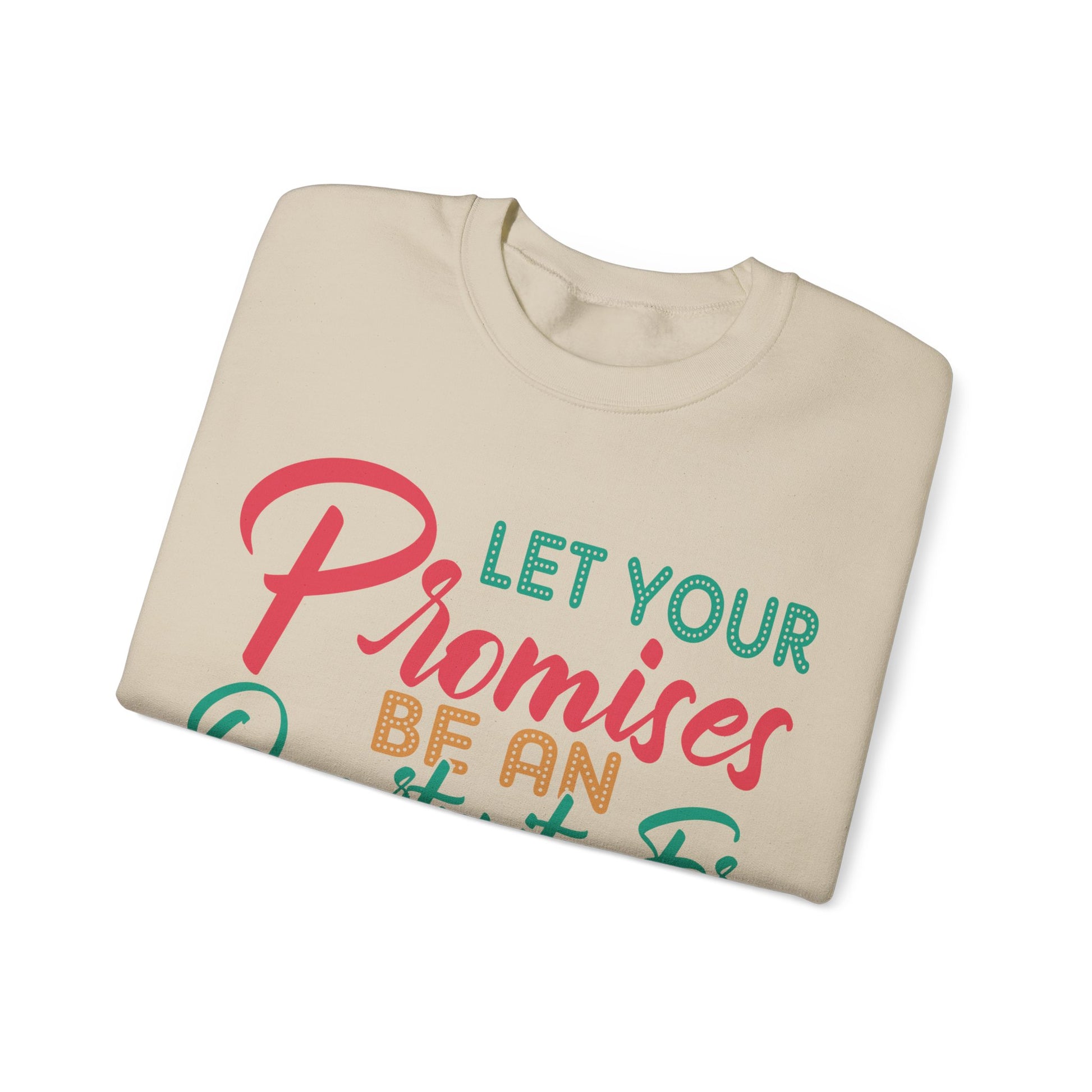 Let Your Promises Be An Opportunity For God's Grace To Shine  - Sweatshirt