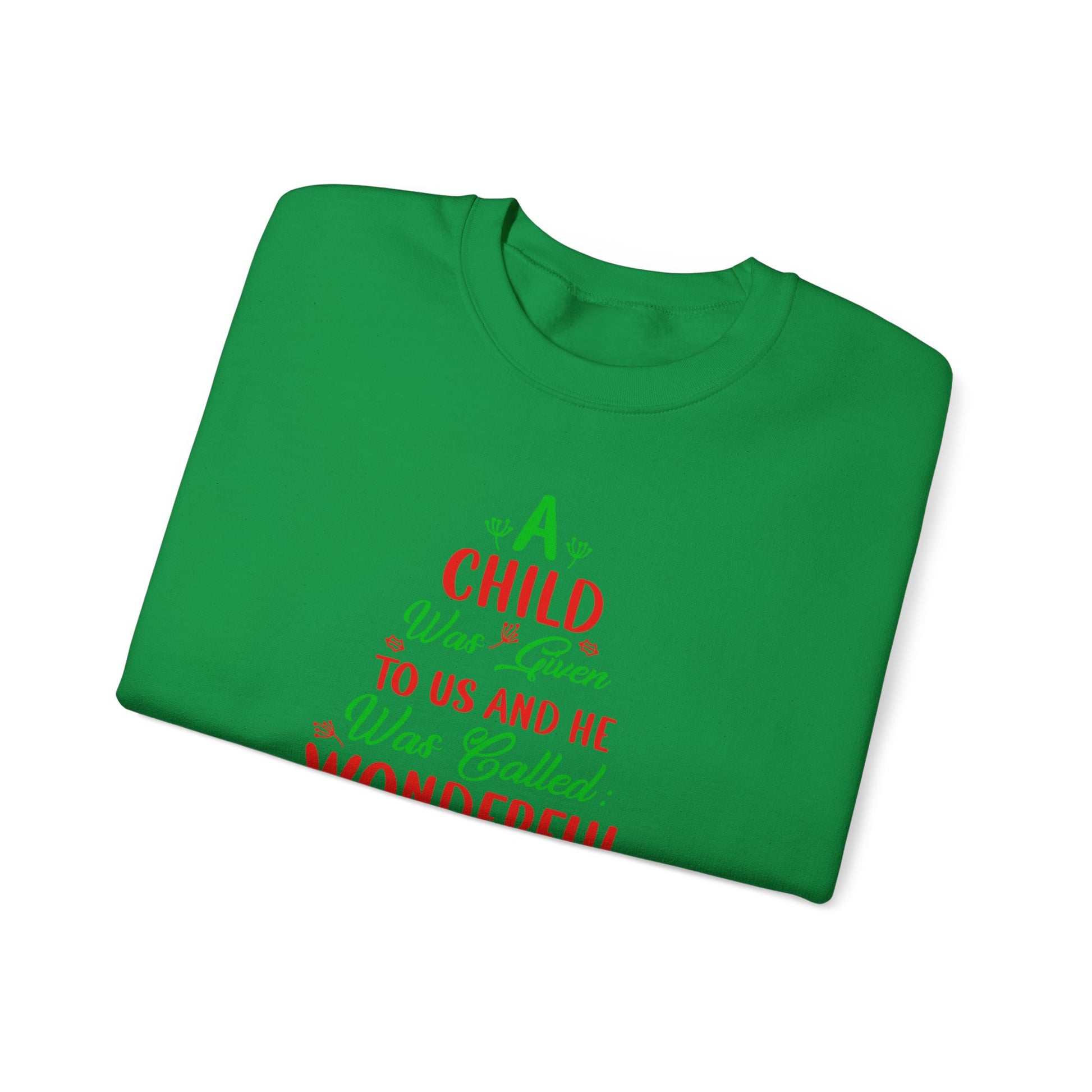 A Child Was Given To Us & Was Called Wonderful - Crewneck Sweatshirt
