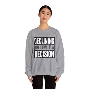 Declining the devil is a decision - Crewneck Sweatshirt