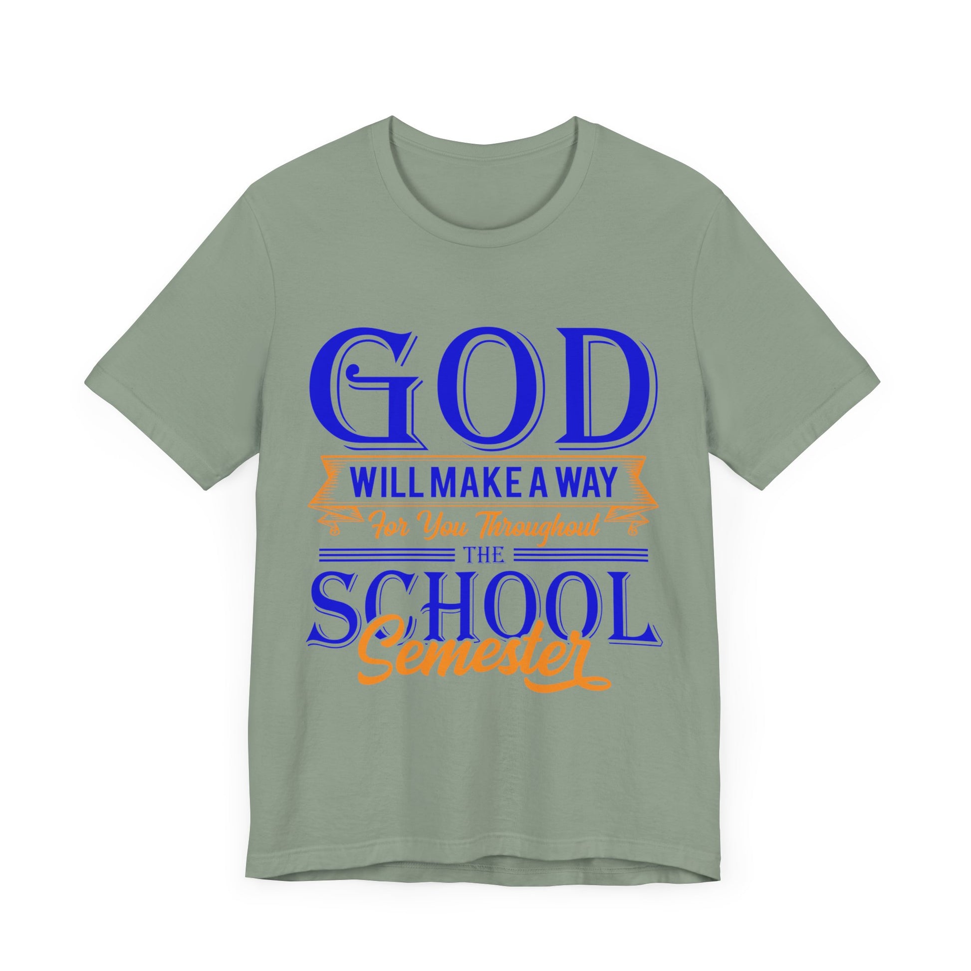 God Will Make A Way Throughout The School Semester - Unisex Jersey Short Sleeve Tee