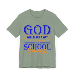 God Will Make A Way Throughout The School Semester - Unisex Jersey Short Sleeve Tee