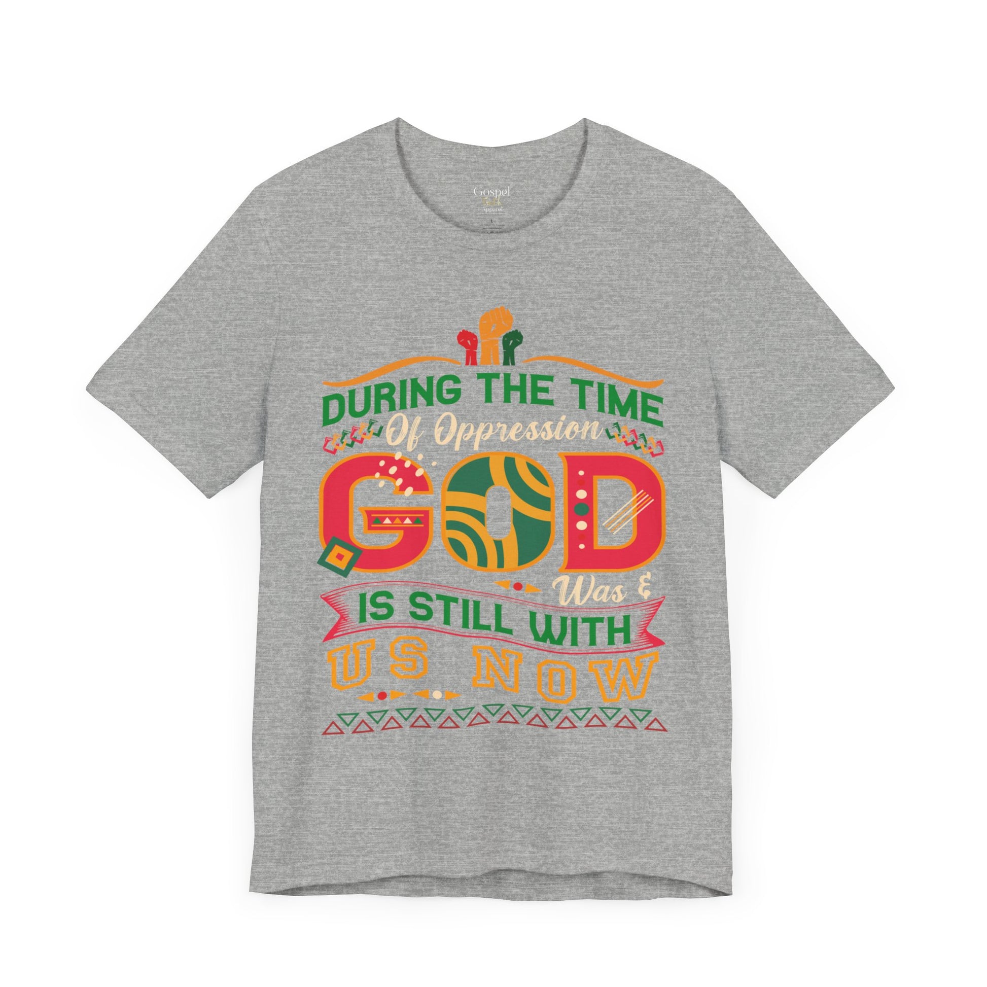 During The Time Of Oppression God is Still With Us - Unisex Tee