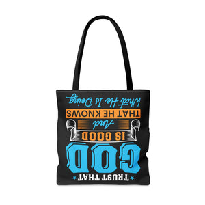 Trust That God is Good & He Know What He Is Doing - Tote Bag