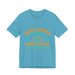 New School Year, More Prayer Needed - Unisex Jersey Short Sleeve Tee