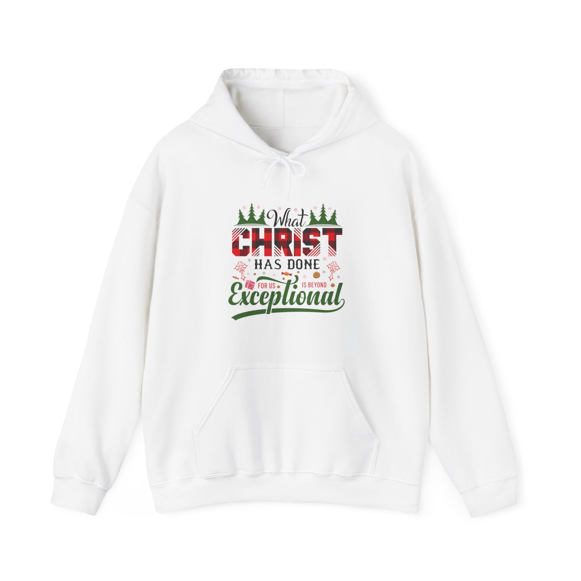 What Christ Has Done For Us Is Beyond Exceptional - Unisex Hoodie