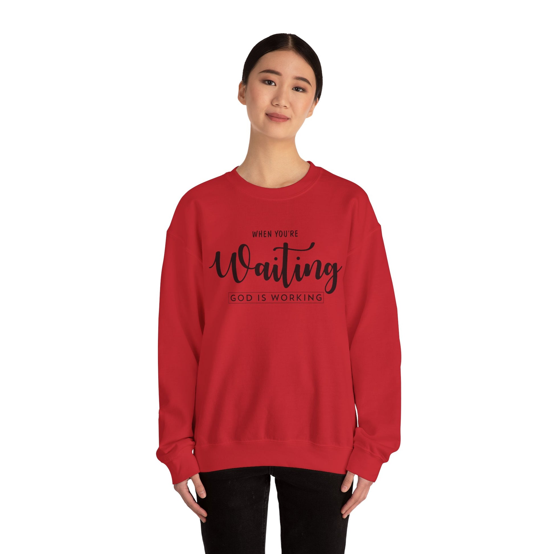 When You're Waiting God Is Working - Crewneck Sweatshirt