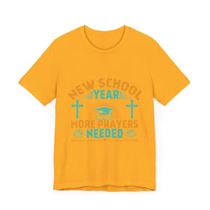 New School Year, More Prayer Needed - Unisex Jersey Short Sleeve Tee