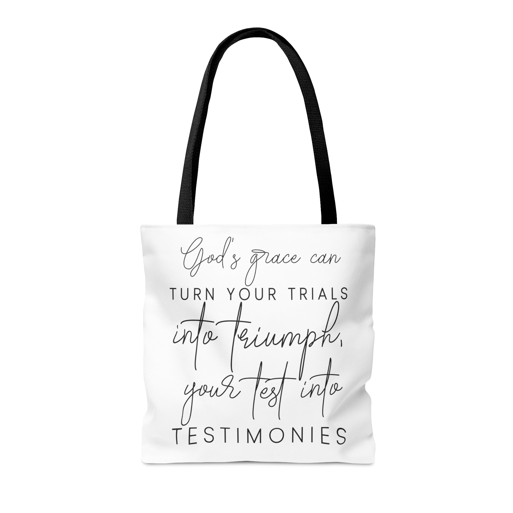 Gods grace can turn your trials into triumph your test into testimonies - Tote Bag