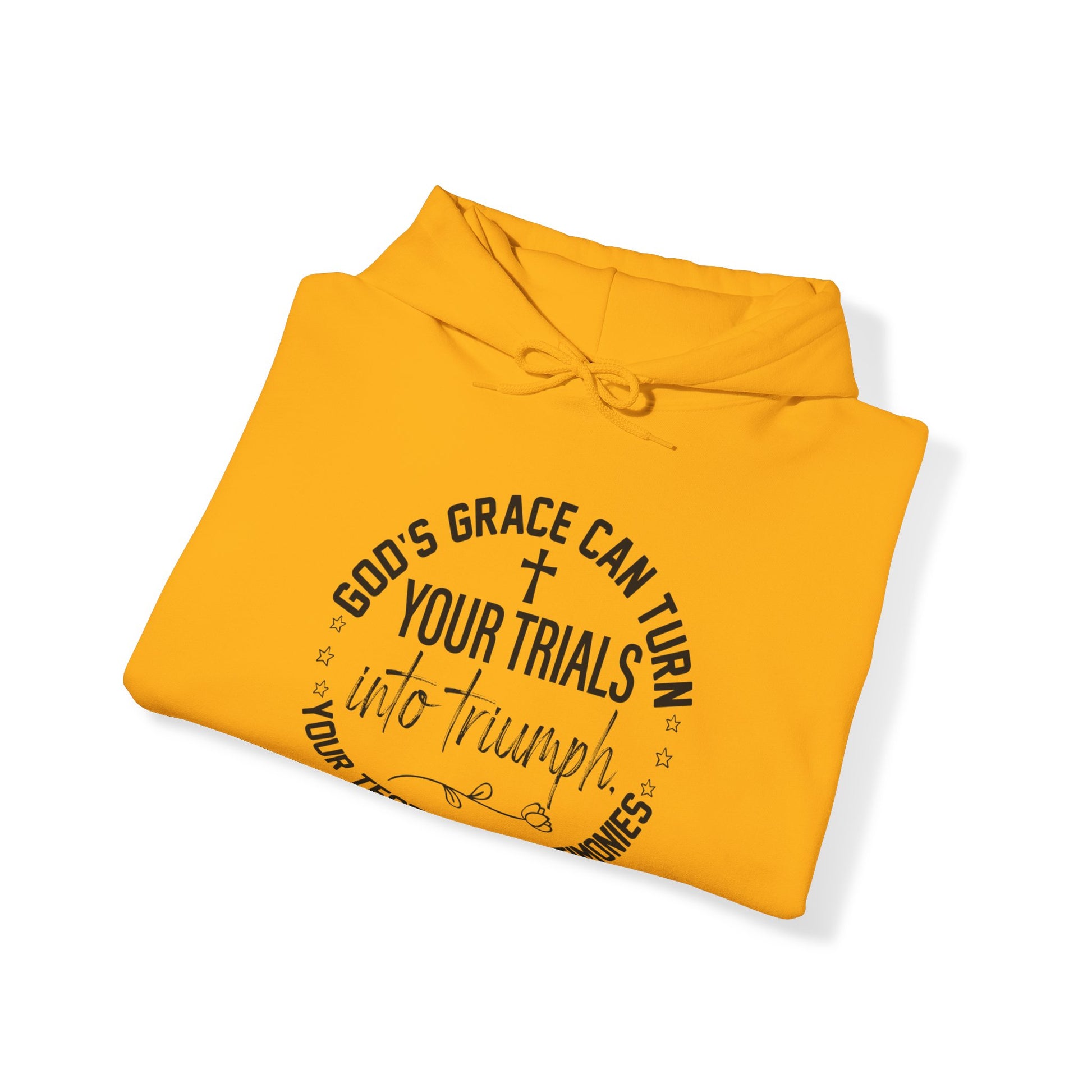 Gods grace can turn your trials into triumph your test into testimonies - Unisex Hoodie