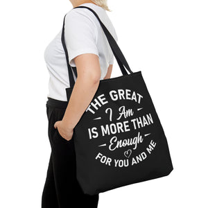 The Great I Am Is More Than Enough For You And I - Tote Bag