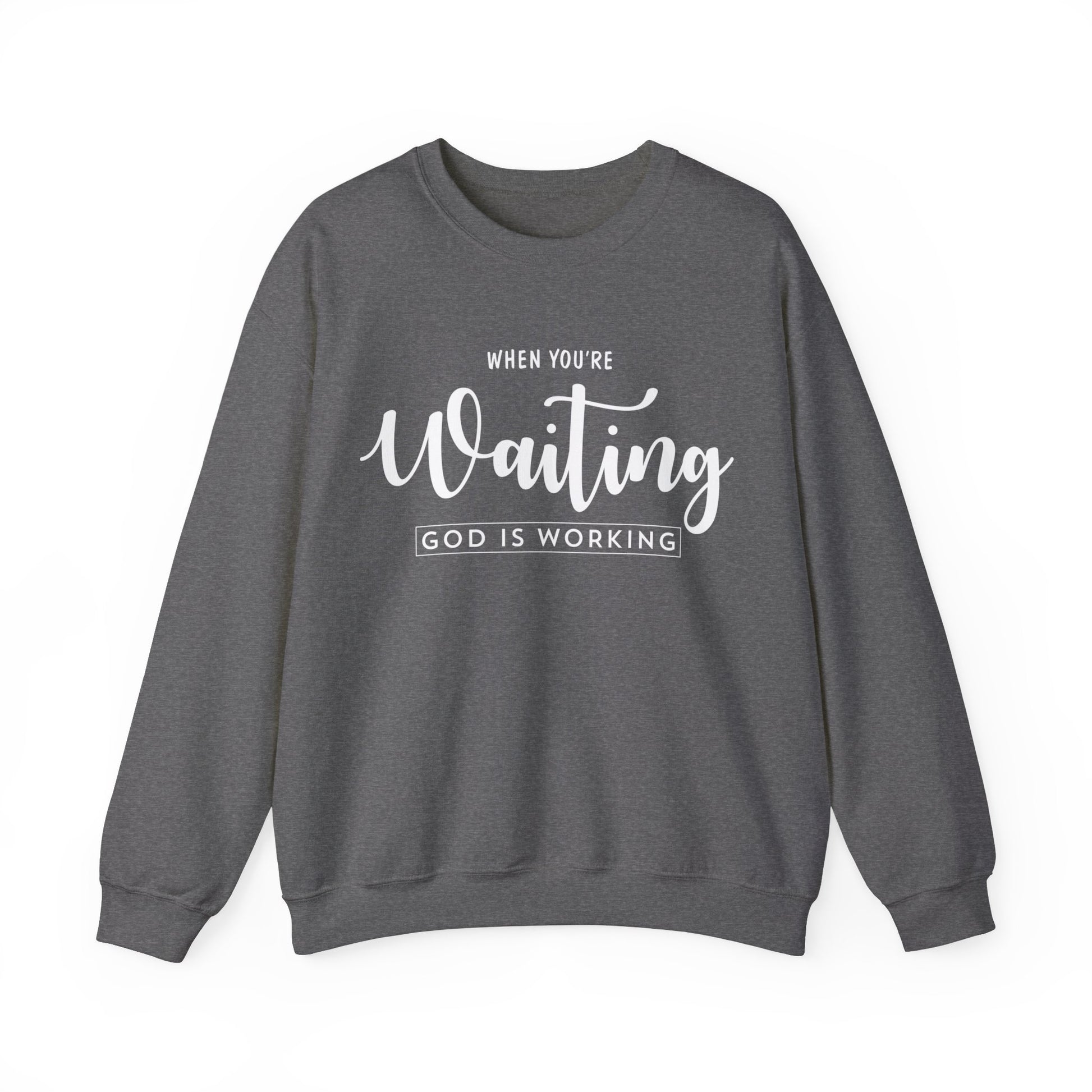 When You Are Waiting God Is Watching - Crewneck Sweatshirt