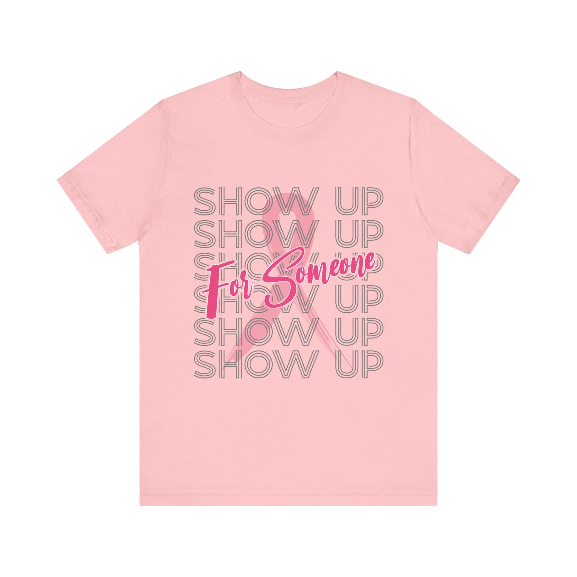 Show Up For Someone - Unisex Jersey Short Sleeve Tee