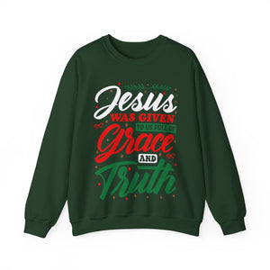 Jesus Was Given To Us Full Of Grace And Truth - Crewneck Sweatshirt