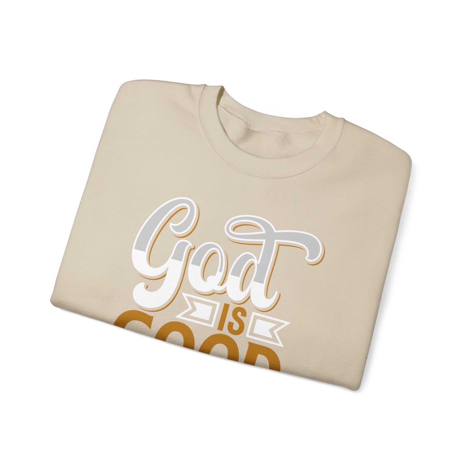 God Is Good All The Time - Sweatshirt