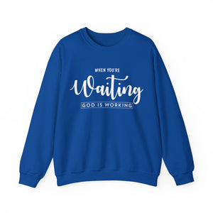 When You Are Waiting God Is Watching - Crewneck Sweatshirt