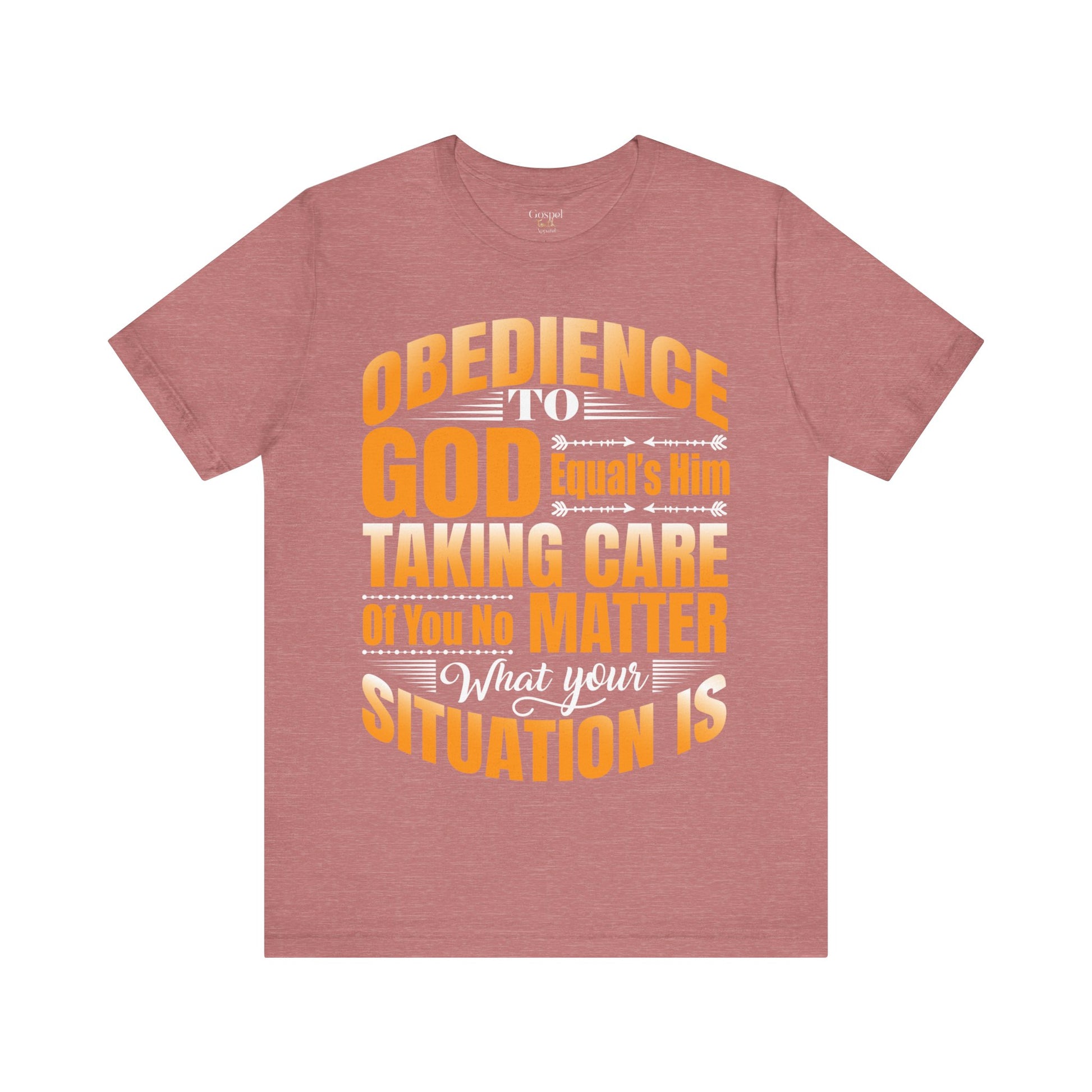 Obedience To God, Equals Him Taking Care Of You - Unisex Tee