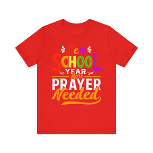 New School Year, More Prayer Needed - Unisex Jersey Short Sleeve Tee