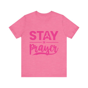 Stay In Prayer - Unisex Jersey Short Sleeve Tee