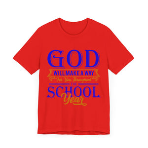 God Will Make A Way Throughout The School Semester V2 - Unisex Jersey Short Sleeve Tee