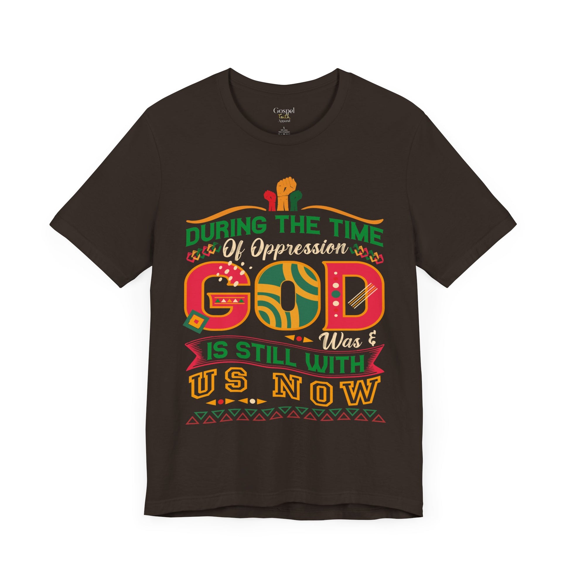 During The Time Of Oppression God is Still With Us - Unisex Tee