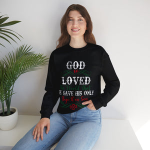 God So Loved The World That He Gave His Only Begotten Son - Crewneck Sweatshirt