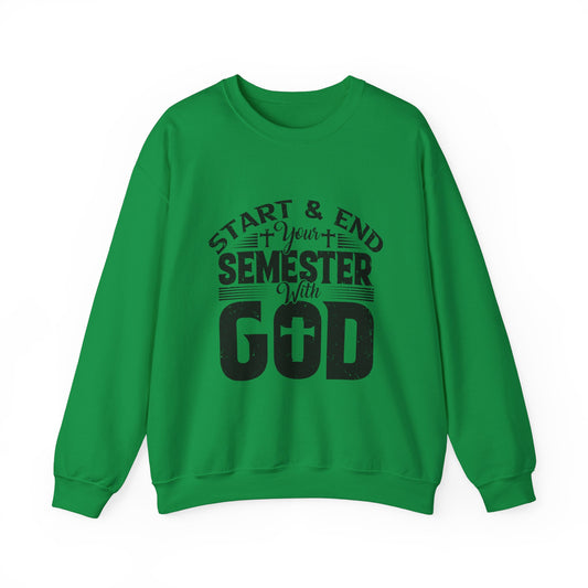 Start & End Your Semester With God - Unisex Heavy Blend™ Crewneck Sweatshirt