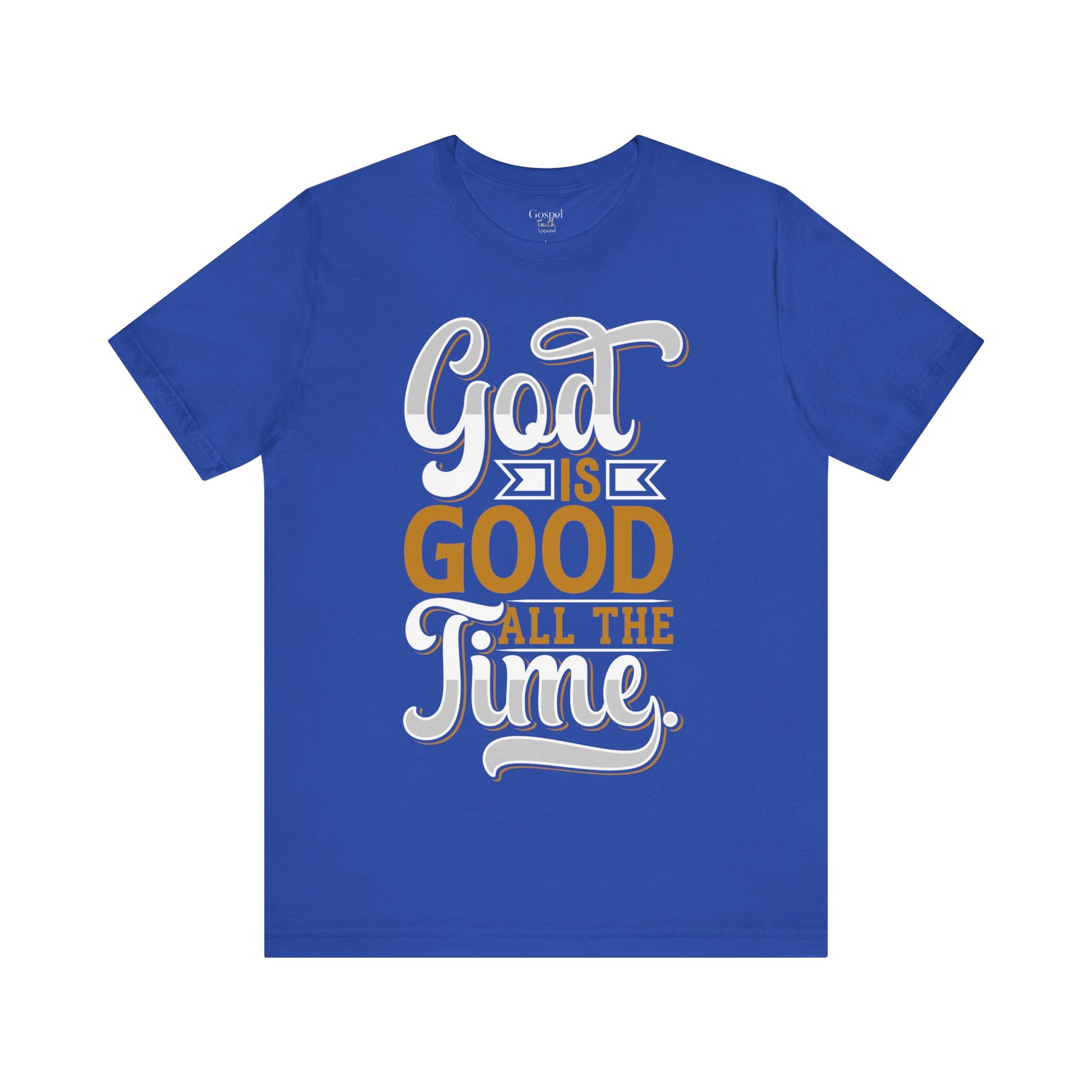 God Is Good All The Time - Unisex Tee