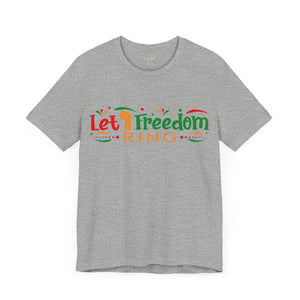 Let Freedom Ring - Unisex Tee