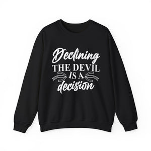 Declining the devil is a decision - Crewneck Sweatshirt