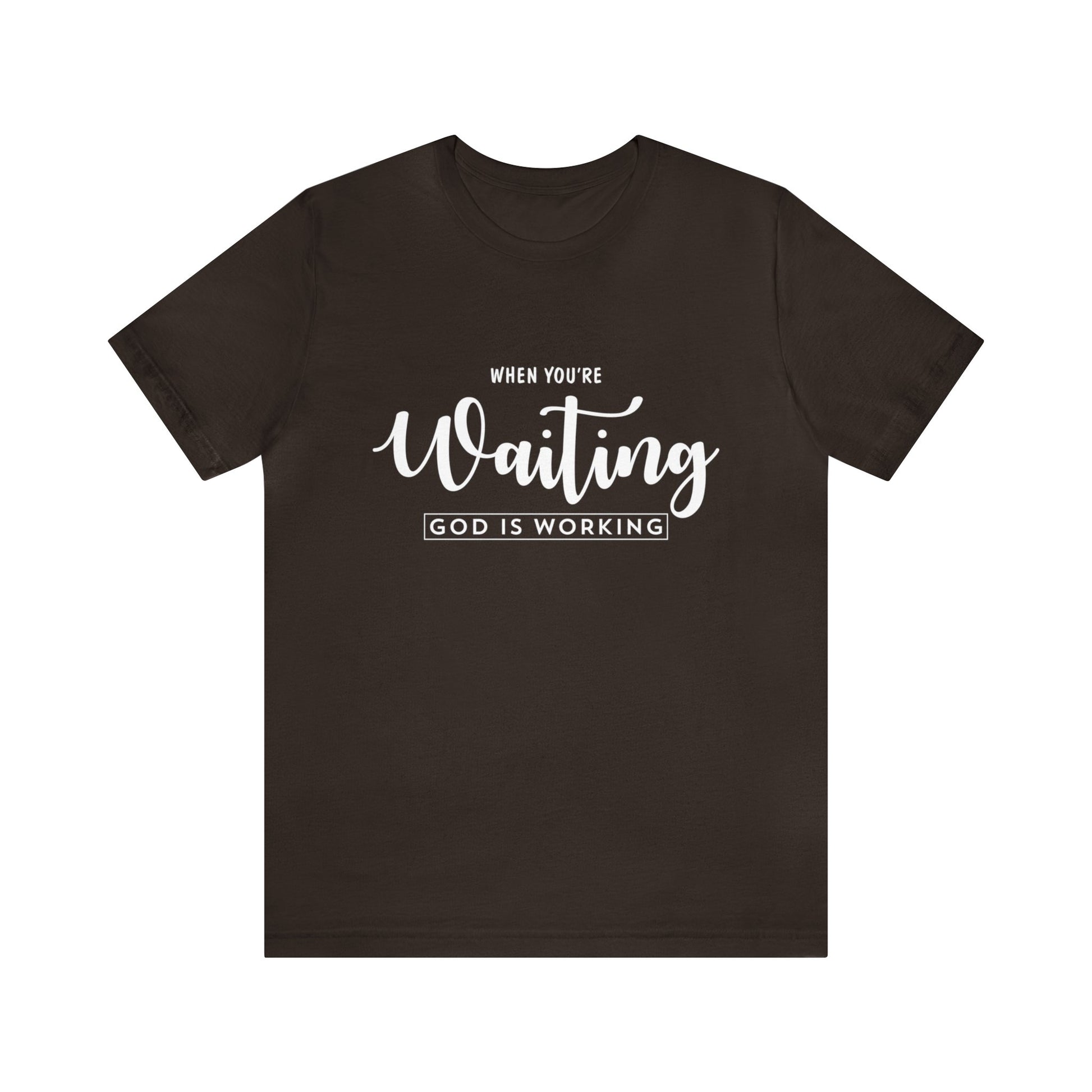 When Your're Waiting God Is Working - Unisex Tee