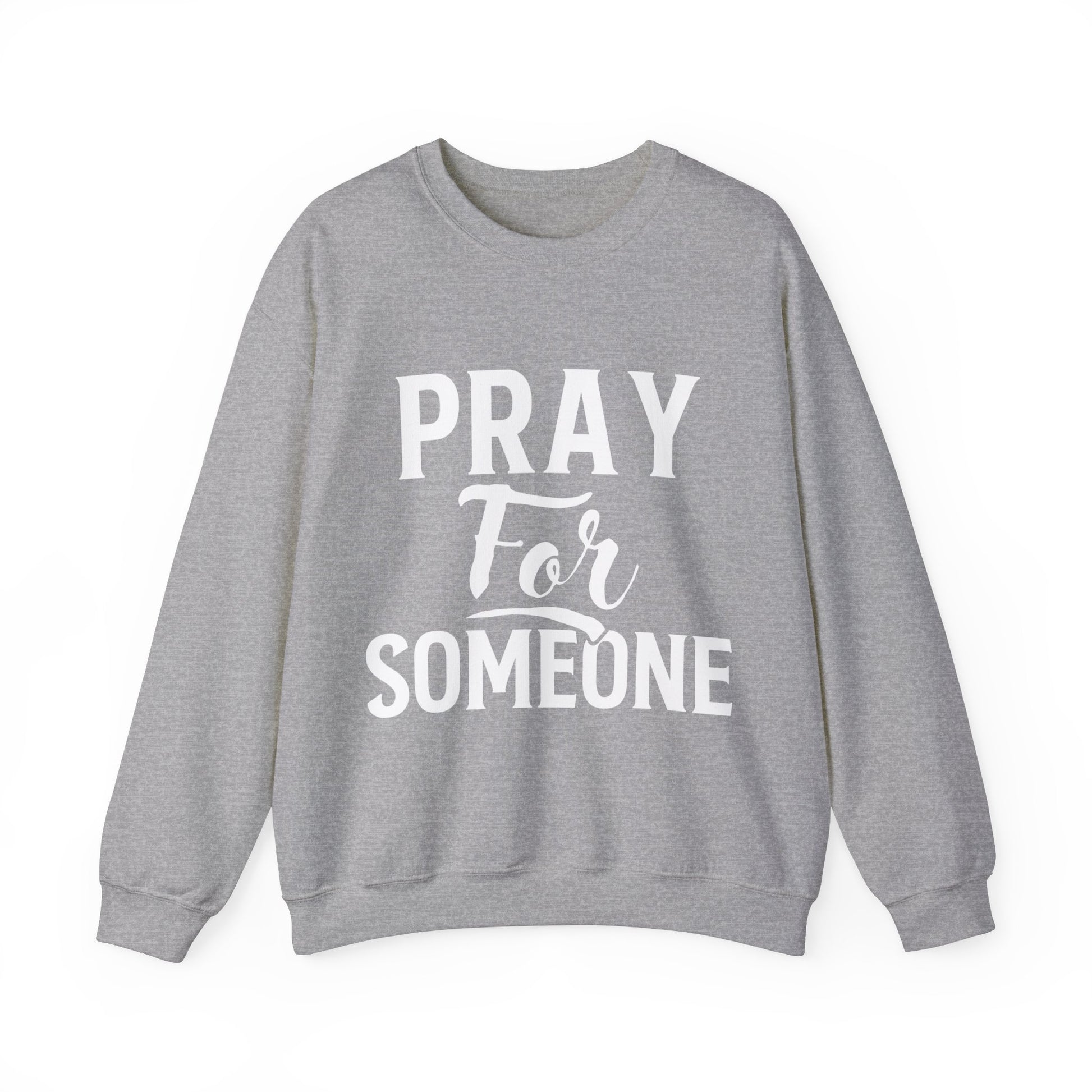 Pray For Someone  - Sweatshirt