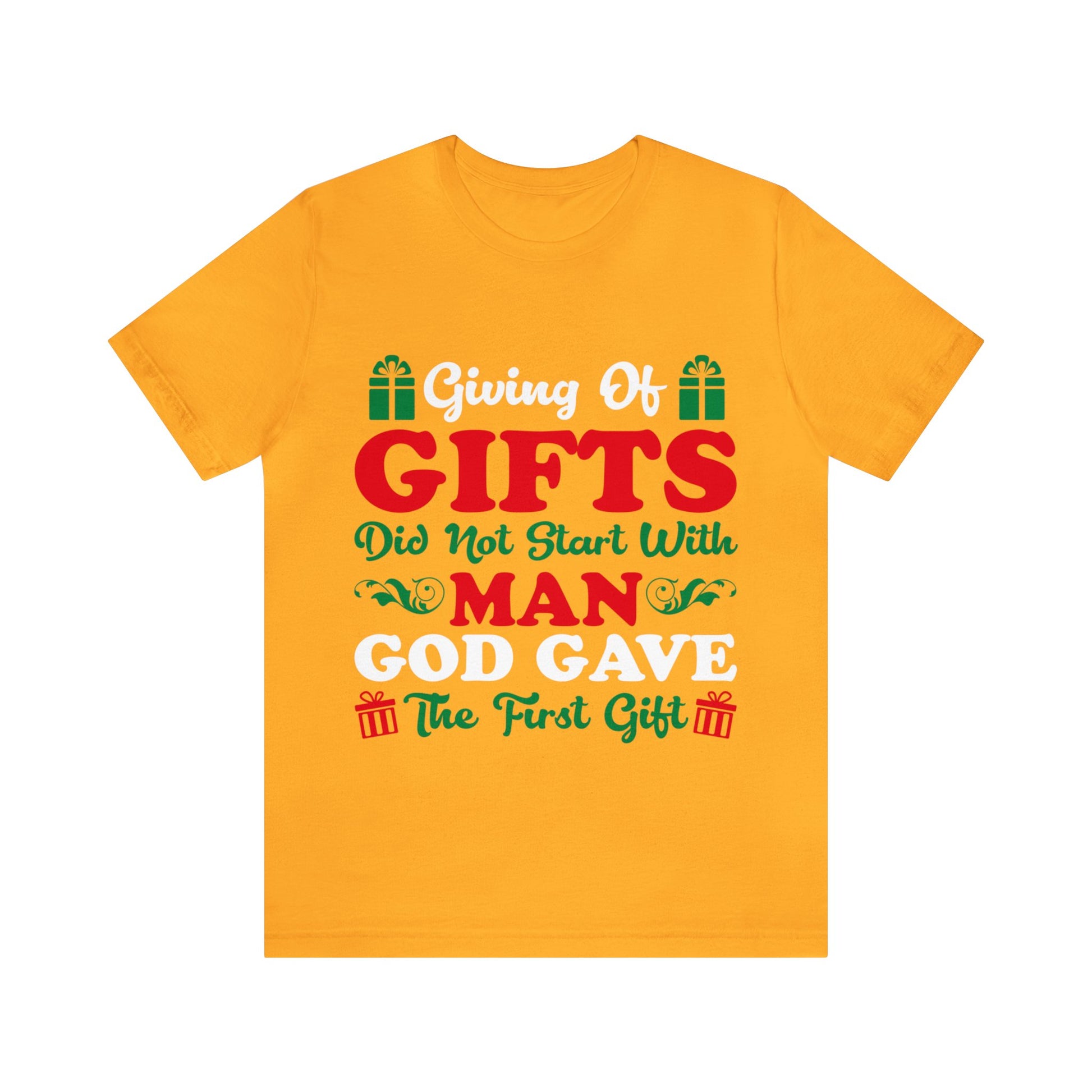 Giving Of Gifts Did Not Start With Man - Unisex Tee