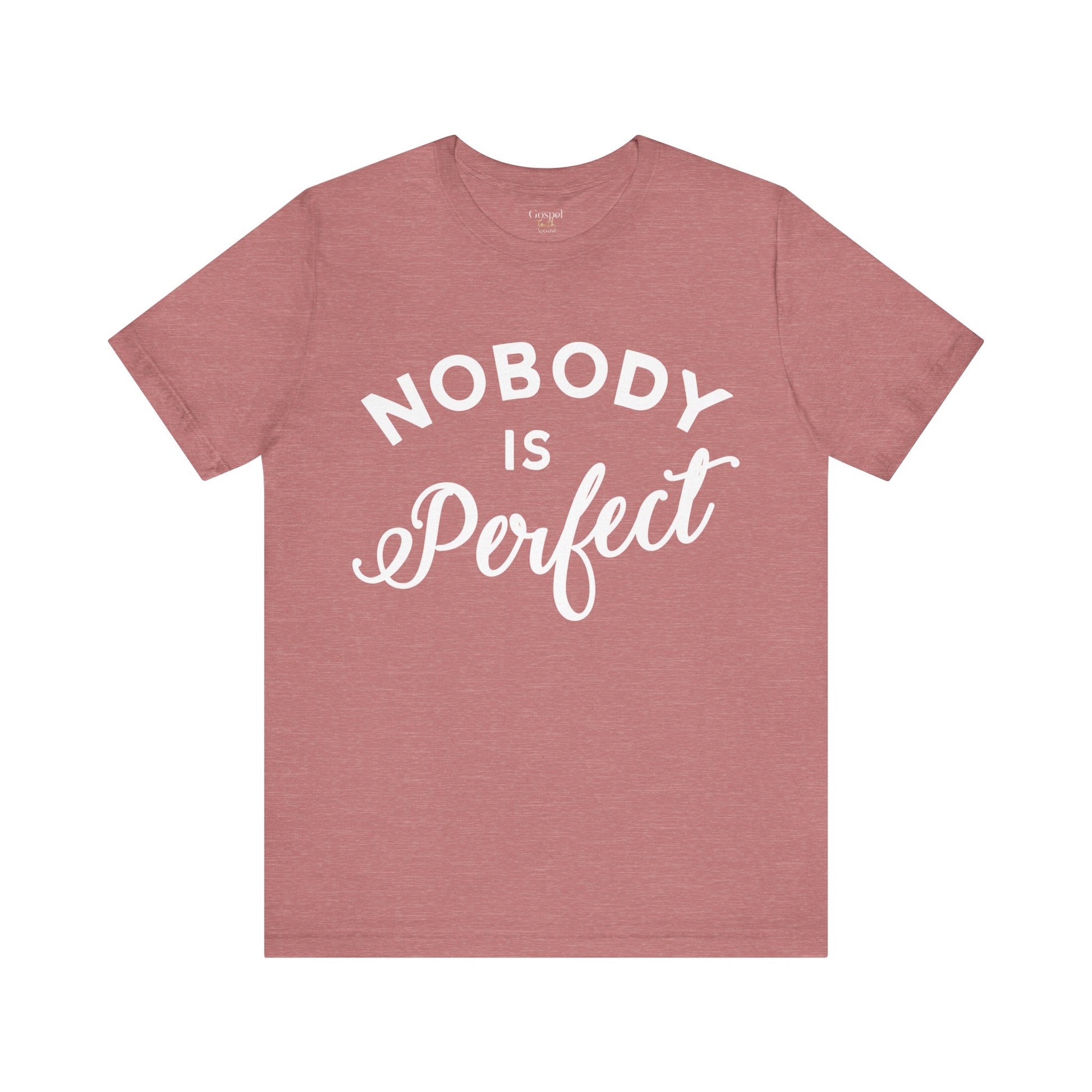 Nobody Is Perfect - Unisex Tee