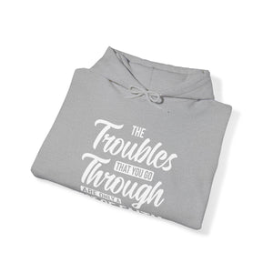 The Troubles That You Go Through Are Only A Test Of Faith - Unisex Hoodie