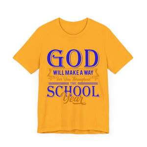 God Will Make A Way Throughout The School Semester V2 - Unisex Jersey Short Sleeve Tee