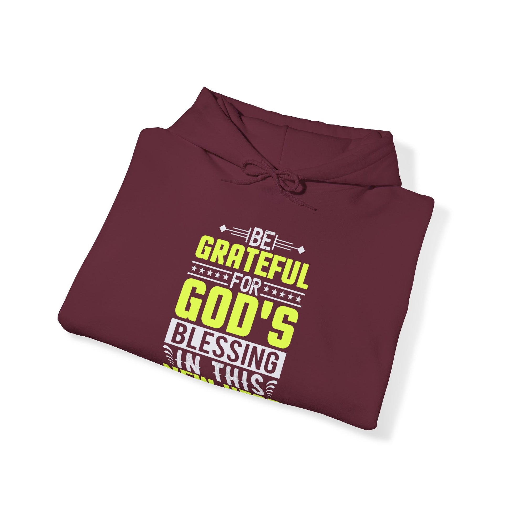 Be Grateful For Gods Blessing In This New Year - Unisex Hoodie