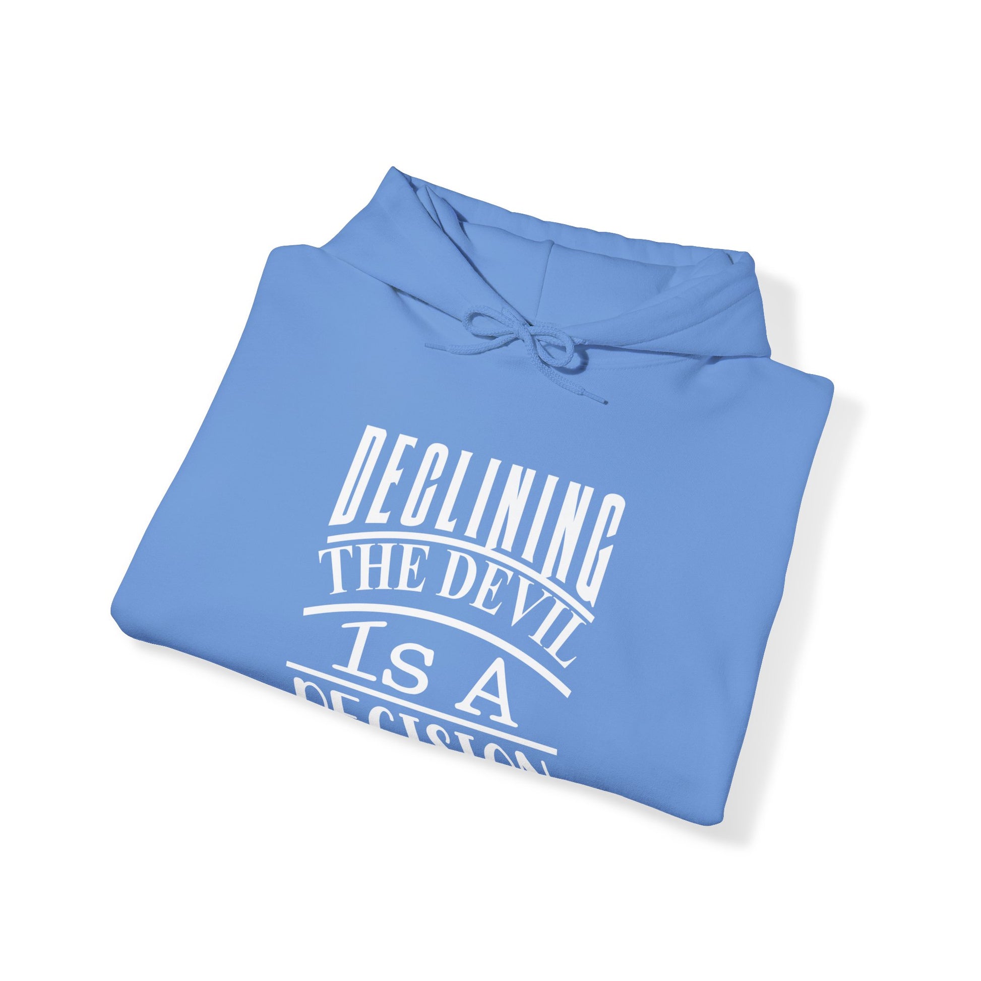 Declining the devil is a decision - Unisex Hoodie