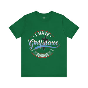 I have Godfidence - Unisex Tee