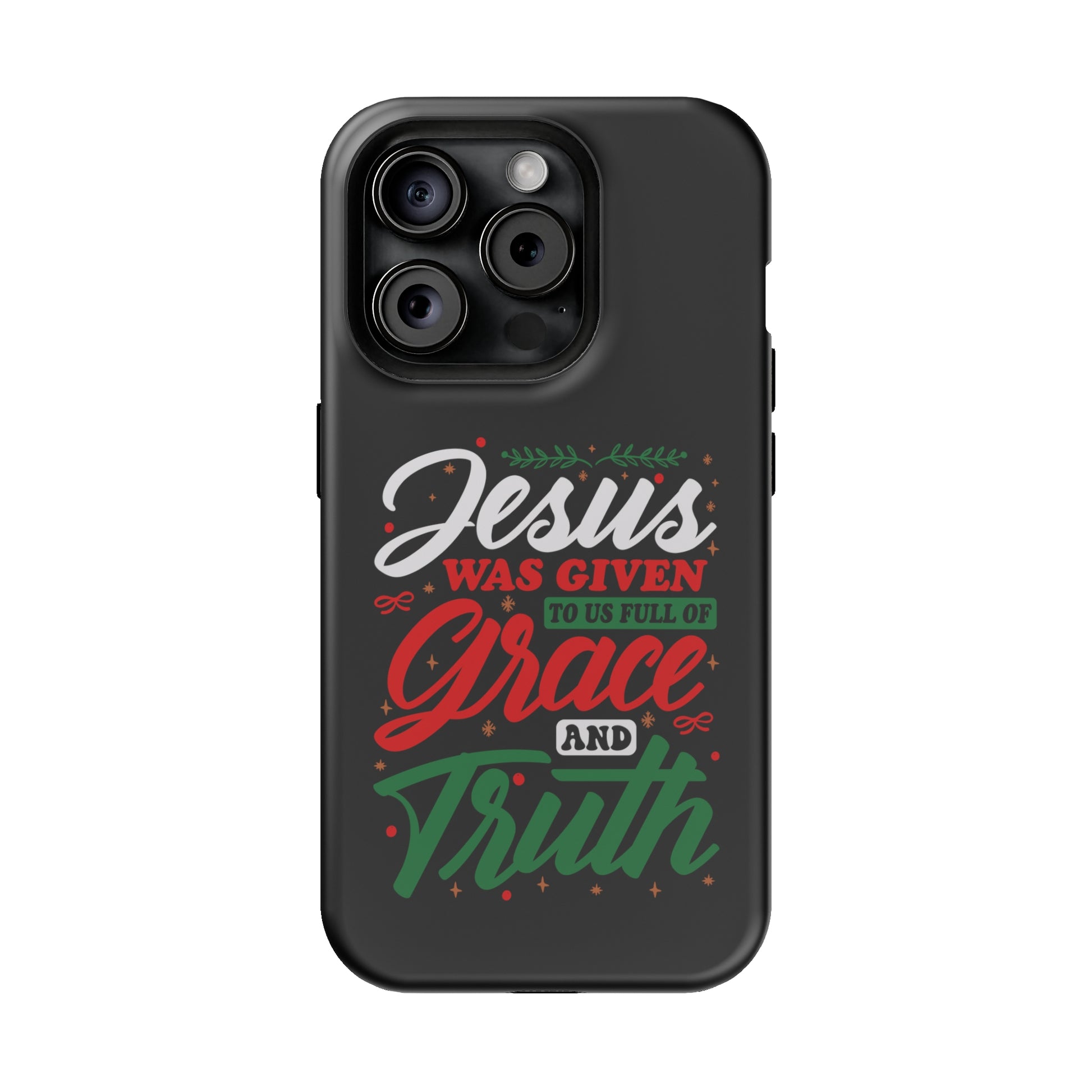 Jesus Was Given To Us Full Of Grace And Truth - MagSafe Tough Case