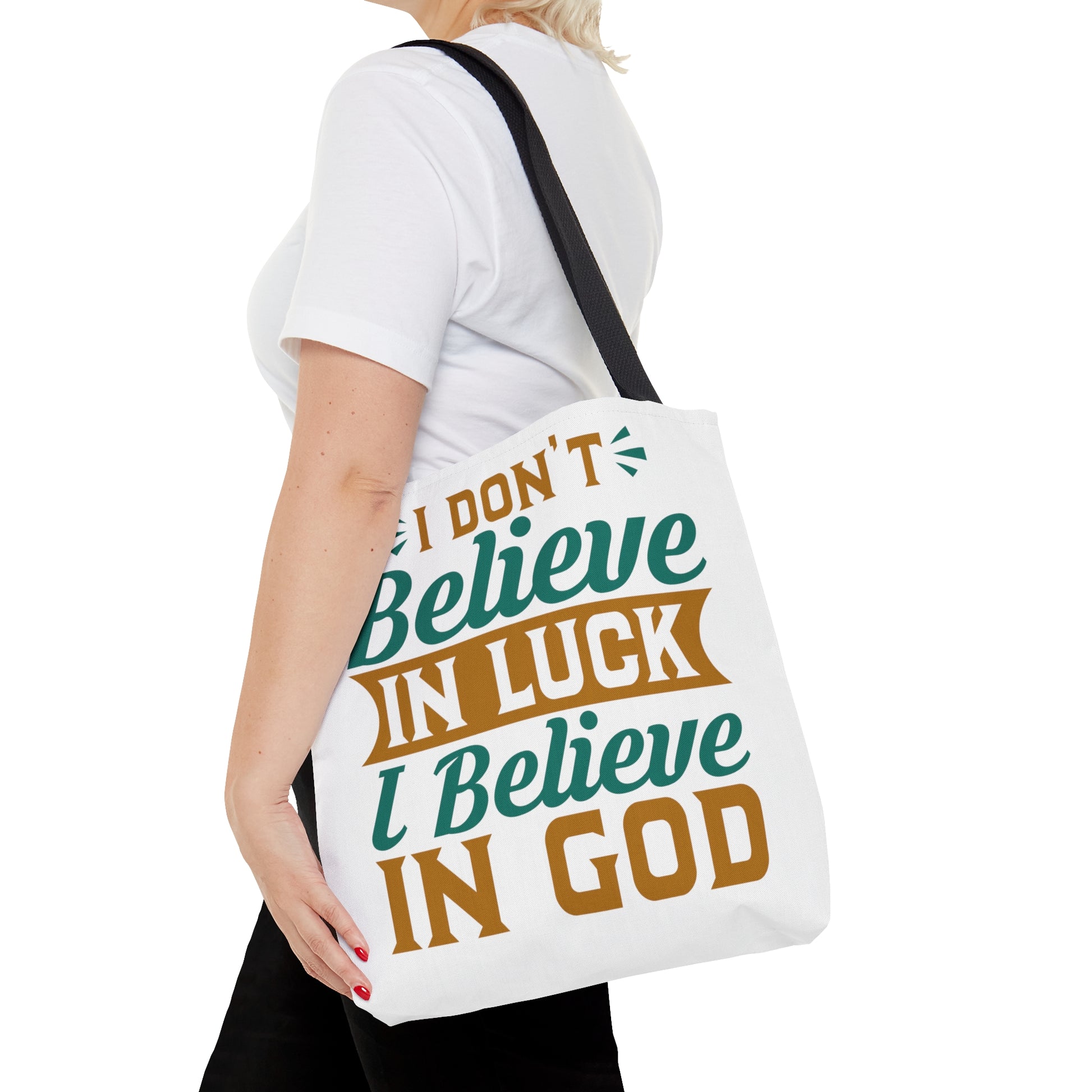 I don't Believe In Luck, I Believe In God - Tote Bag