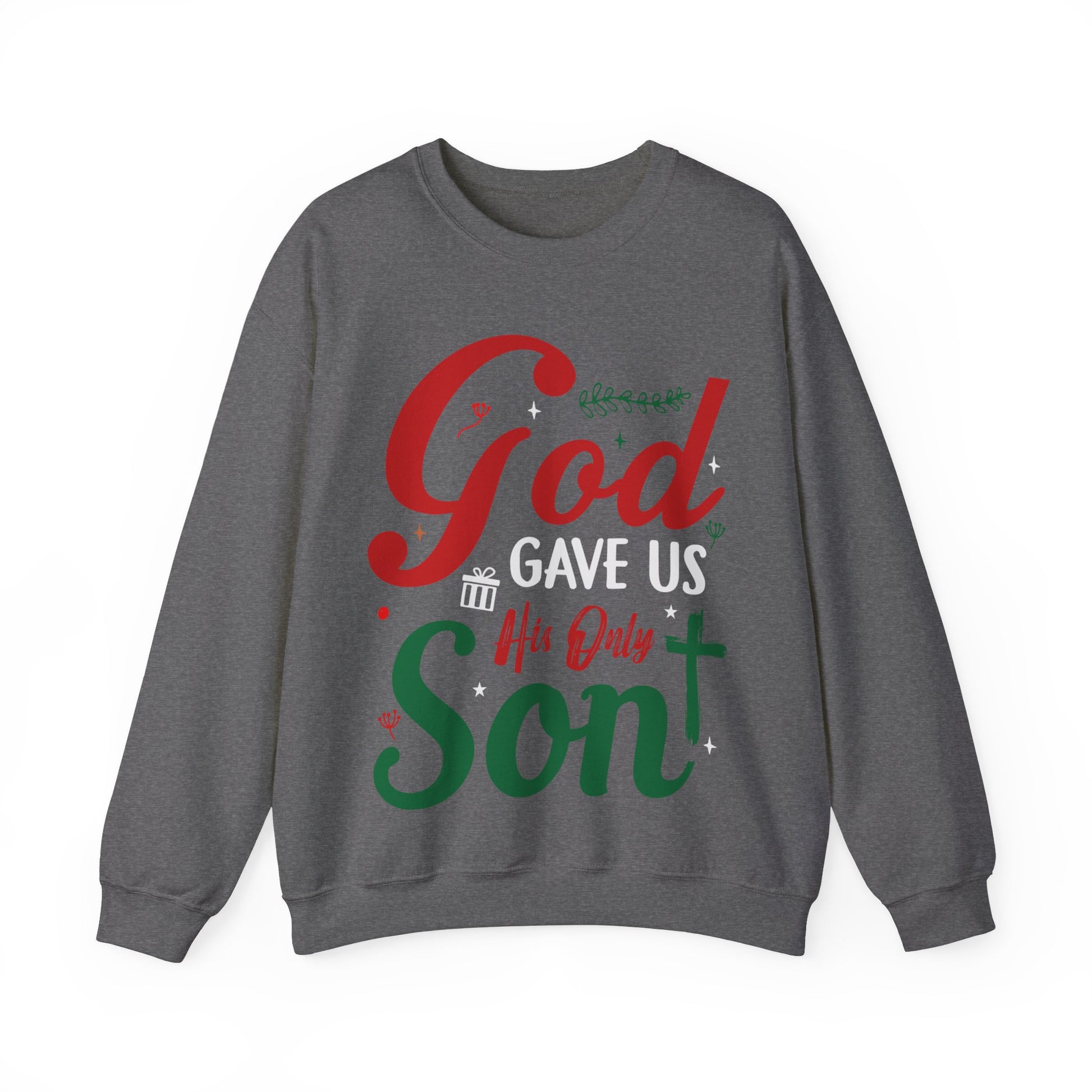 God Gave Us His Only Son - Crewneck Sweatshirt