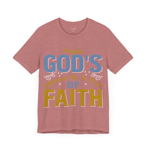 Maybe God's Silence Is A Test Of Faith - Unisex Tee