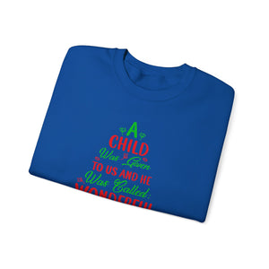 A Child Was Given To Us & Was Called Wonderful - Crewneck Sweatshirt